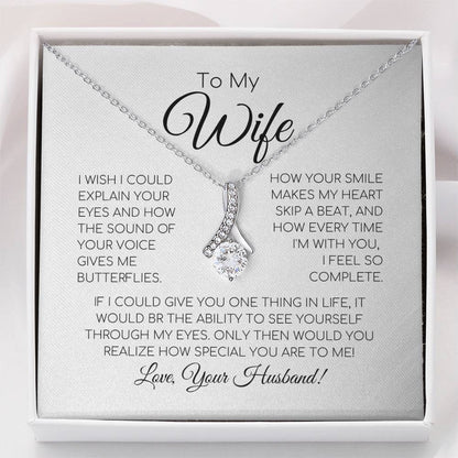 To My Wife - If I Could Give You One Thing In Life - Alluring Beauty Necklace